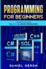 Computer Programming for Beginners : This Book Includes: SQL, C++, C#, Arduino Programming - Book