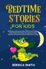 Bedtime Stories For Kids : Meditations Stories for Kids, Children and Toddlers. Help Children Fall Asleep Fast, Reduce Anxiety, Feel Calm and Sleep Deeply All Night, Like an Angel - Book