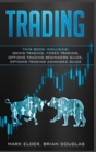 Trading : 4 Manuscript: Swing Trading, Forex Trading, Options Trading Beginners Guide, Options Trading Advanced Guide - Book