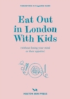 Eat Out In London With Kids : without losing your mind or their appetite - Book