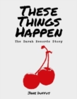 These Things Happen : The Sarah Records Story - Book