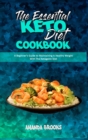The Essential Keto Diet Cookbook : A Beginner's Guide to Maintaining A Healthy Weight With The Ketogenic Diet - Book