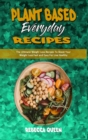 Plant Based Everyday Recipes : The Ultimate Weight Loss Recipes To Boost Your Weight Loss Fast and Easy For Live Healthy - Book