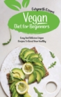 Vegan diet for beginners : Easy and Delicious Vegan Recipes to Boost Your Healthy. - Book