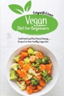 Vegan Diet for beginners : Quick and Easy Plant-Based, Yummy Recipes for Your Healthy, Vegan Diet. - Book