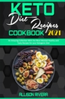 Keto Diet Recipes Cookbook 2021 : An Amazing Collection With the Most Wanted Healthy and Tasty Recipes for your Ketogenic Diet - Book