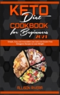 Keto Diet Cookbook for Beginners 2021 : Simple, Easy and Irresistible Low Carb and Gluten Free Ketogenic Recipes to Lose Weight - Book