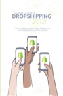 Dropshipping 2021 : How To Make Money Online & Build Your Own Dropshipping Online Business - Book