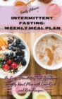 Intermittent Fasting Weekly Meal Plan : An Easy, Stimulating and Appetizing Weekly Meal Plan with Low-Carb and Keto Recipes. - Book