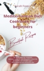 Mediterranean Diet Cookbook for Beginners Breakfast Recipes : 50 mouth watering, evergreen and easy recipes for your breakfast to burn fat, get healthy and energetic again with a balanced and wholesom - Book