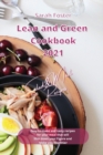 Lean and Green Cookbook 2021 Salads and Meat Recipes : Easy-to-make and tasty recipes for your meal that will Slim down your Figure and Make you Healthier - Book