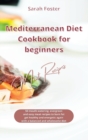 Mediterranean Diet Cookbook for Beginners Meat Recipes : 50 mouth watering, evergreen and easy meat recipes to burn fat, get healthy and energetic with a balanced and wholesome diet - Book