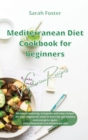 Mediterranean Diet Cookbook for Beginners Vegetarian Recipes : 50 mouth watering, evergreen and easy recipes for your vegetarian meal to burn fat, get healthy and energetic with a balanced and wholeso - Book
