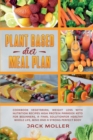 Plant Based Diet Meal Plan : Cookbook vegetarian, weight loss with nutrition recipes high protein paradox keto for beginners, a final solution for healthy whole life, mind and a strong perfect body - Book