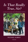 Is That Really True, Sir? : A Life of Colour and Improbable Events - Book