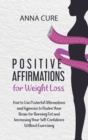 Positive Affirmations for Weight Loss : How to Use Powerful Affirmations and Hypnosis to Rewire Your Brain for Burning Fat and Increasing Your SelfConfidence Without Exercising - Book