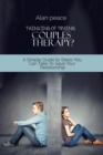 Thinking of Trying Couples Therapy? : A Simple Guide to Steps You Can Take To Save Your Relationship - Book