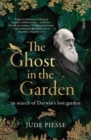 The Ghost In The Garden : in search of Darwin’s lost garden - Book