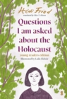 Questions I Am Asked About The Holocaust : young readers edition - Book