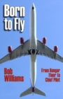 Born to Fly : From Hangar Floor to Chief Pilot - Book