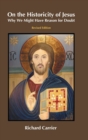 On the Historicity of Jesus : Why We Might Have Reason for Doubt - Book