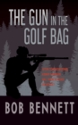 The Gun In The Golf Bag - Book