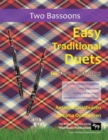 Easy Traditional Duets for Two Bassoons : 32 traditional melodies arranged for two adventurous early grade players. - Book