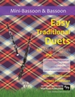 Easy Traditional Duets for Mini-Bassoon and Bassoon : 32 traditional melodies arranged for two adventurous early grade players. - Book