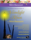 The Brilliant Bassoon book of Moonlight and Roses for Mini-Bassoon : Romantic solos, duets (with bassoon) and pieces with easy piano arranged especially for the beginner+ mini-bassoonist. - Book