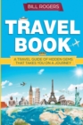 Travel Book : A Travel Book of Hidden Gems That Takes You on a Journey You Will Never Forget: World Explorer - Book