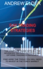 Day Trading Strategies Course : The Complete Guide with All the Advanced Tactics for Stock and Options Trading Strategies. Find Here the Tools You Will Need to Invest in the Market. - Book