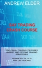 Day Trading Crash Course : The Crash Course for Forex Market and Options Trading Strategies. Advanced Tactics for Day Trading - Book