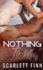 Nothing to Us : Fling or Forever? - Book