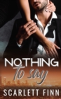 Nothing to Say : Secret Baby Billionaire Romance - Book