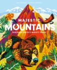 Majestic Mountains : Discover Earth's Mighty Peaks - Book