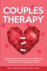 Couples Therapy : A Life Changing Guide to Find Intimacy, Peace and Restore Your Relationship - This Book Includes: Anxiety in Relationship, Questions for Couples and Healing from Infidelity - Book