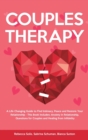 Couples Therapy : A Life Changing Guide to Find Intimacy, Peace and Restore Your Relationship - This Book Includes: Anxiety in Relationship, Questions for Couples and Healing from Infidelity - Book