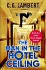 The Man In The Hotel Ceiling - Book