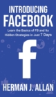 Introducing Facebook : Learn the Basics of FB and Its Hidden Strategies in Just 7 Days - Book
