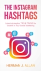 The Instagram Hashtags : Latest strategies, TIPS & TRICKS for Growth in Your Social Marketing - Book