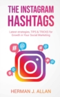 The Instagram Hashtags : Latest strategies, TIPS & TRICKS for Growth in Your Social Marketing - Book