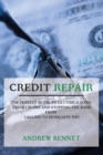 Credit Repair : The Perfect Guide To Getting A Good Credit Score And Stopping The Bank From Calling To Humiliate You - Book