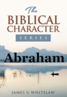 Abraham : The Biblical Character Series - Book