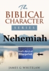 Nehemiah (Biblical Character Series) : God's Revival Blueprint - Book