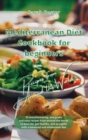 Mediterranean Diet Cookbook for Beginners Recipes from Around the World : 55 mouthwatering, evergreen and easy recipes from around the World to burn fat, get healthy and energetic again with a balance - Book