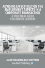Advising Effectively on the Employment Aspects in a Corporate Transaction - A Practical Guide for Junior Lawyers - Book