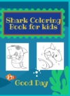 Shark Coloring Book for Kids : Have fun with your daughter with this gift: Coloring mermaids, unicorns, crabs and dolphins 50 Pages of pure fun! - Book