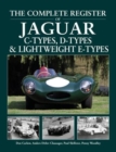 The Complete Register of Jaguar : C-Types, D-types & Lightweight E-types. The register of all the cars - Book