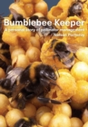 Bumblebee Keeper : a personal story of pollinator management - Book