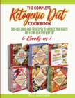 The Complete Ketogenic Diet Cookbook : 300+Low-Carb, High-Fat Recipes to Maximize Your Health and Eating healthy Every Day - Book